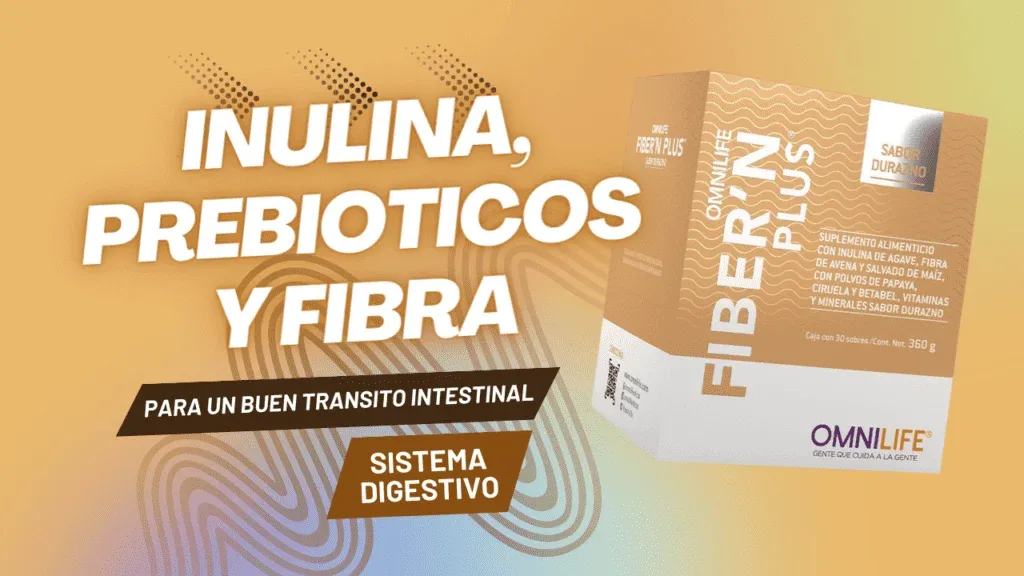 Fibras, probióticos e inulina para una buena digestión - Fiber'n Plus Omnilife