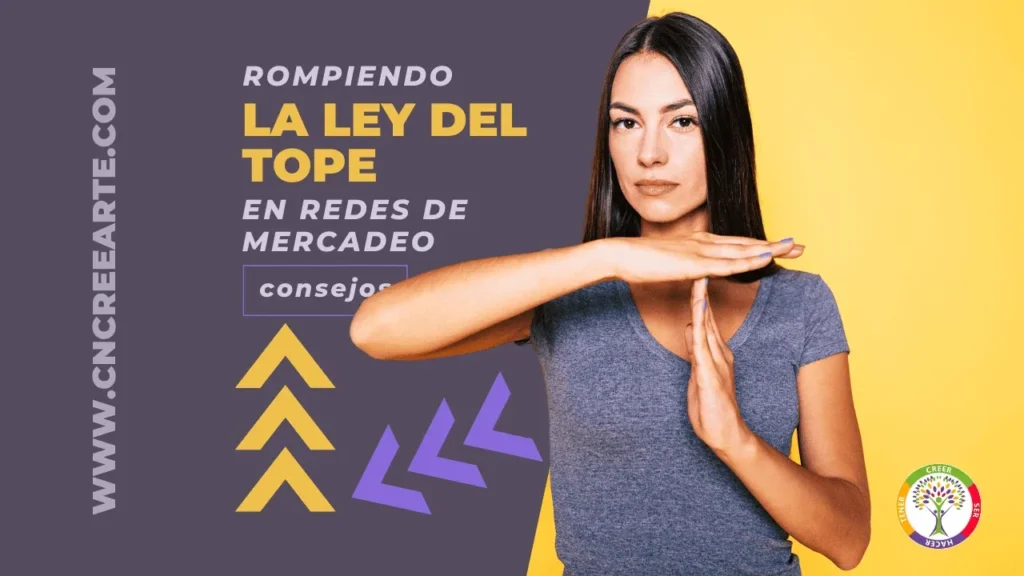 Como romper la ley del tope en redes de mercadeo