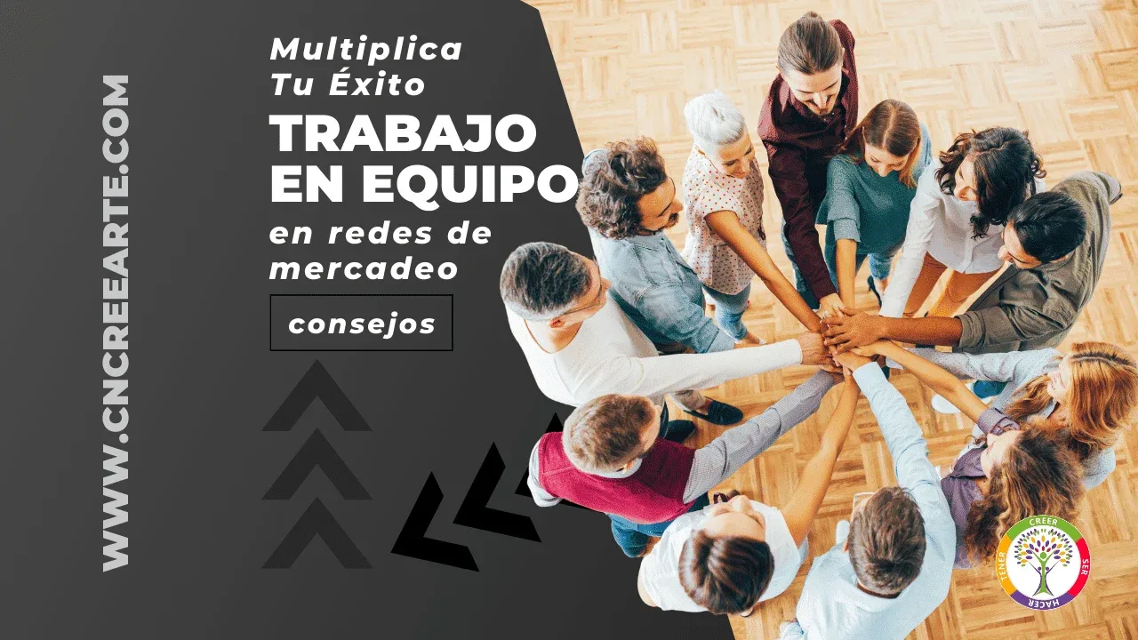 Trabajo en equipo redes de mercadeo CreeArTe