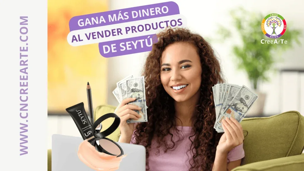 Gana más dinero al vender productos SeyTú