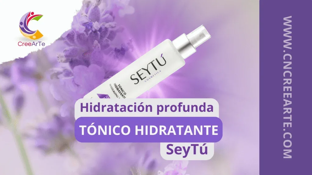 Descubre la hidratación profunda con el Tónico Hidratante SeyTú