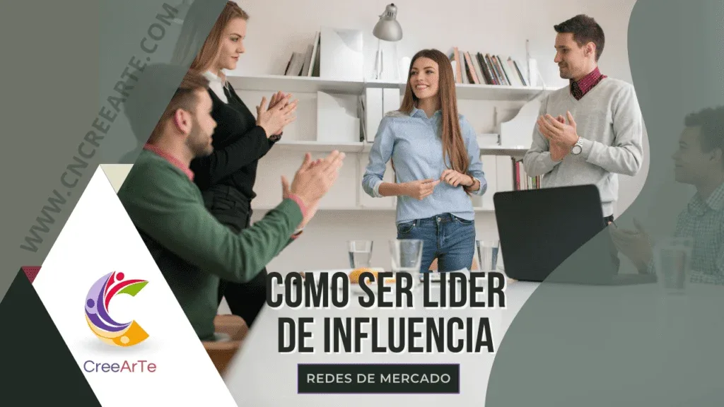 Cómo convertirse en un líder de influencia en redes de mercadeo